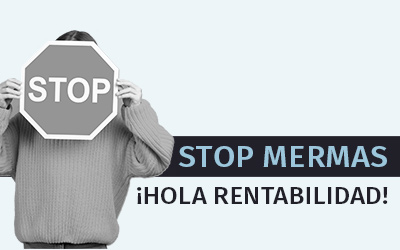 Stop Mermas. ¡Hola rentabilidad!